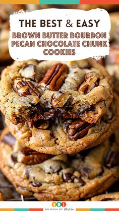 the best and easy brown butter bourbon pecan chocolate chunk cookies are stacked on top of each other