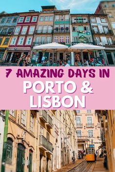 the streets in porto and lisbon with text overlay reading 7 amazing days in portugal