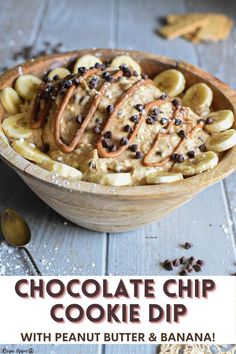 chocolate chip cookie dip with peanut butter and banana in a bowl on a wooden table