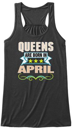 queens are born in april women's tank top