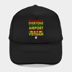 a black trucker hat with the words everyone airport vietnam on it, and an image of