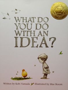 a book with the title what do you do with an idea?