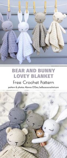 three crocheted stuffed animals are hanging on clothes pins with the text, bear and bunny lovey blanket free crochet pattern