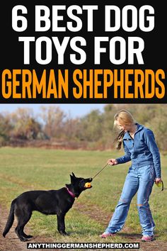 a woman is walking her dog on a leash with the title 6 best dog toys for german shepherds