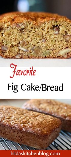 a close up of a cake on a rack with the words favorite fig cake / bread