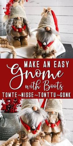 gnomes made with boots and knitted hats are on display in front of a sign that says make an easy gnome with boots