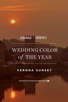 the sun is setting over a lake with buildings in the background and text that reads, wedding color of the year verona sunset