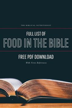 Full List of Food in the Bible - Free PDF Download with Verse References Bible Based Diet, Biblically Clean Food, Bible Diet Food List, Biblical Diet Recipes, Bible Diet Recipes, Bible Foods To Eat, Biblical Food List, Bible Food Recipes, Biblical Food Recipes