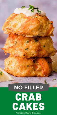 crab cakes stacked on top of each other with the words no filler crab cakes