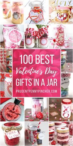 valentine's day gifts in jars with text overlay that reads, 100 best valentine's day gifts in a jar