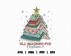 a christmas tree made out of books with the words, all booked for christmas svg