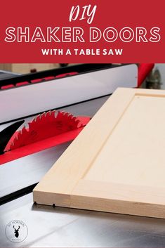 a table saw with the text diy shaker doors with a table saw on it