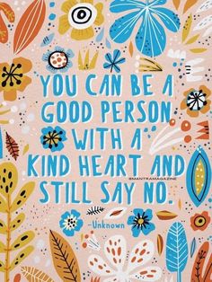 a card with the words you can be a good person with a heart and still say no