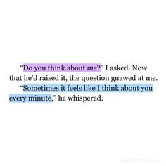 a text message with the words do you think about me? i asked now that he'd raised it, the question gr