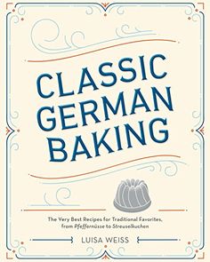 the book cover for classic german baking