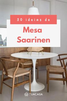 a table and chairs in a room with the words 30 ideas de messa saarinen