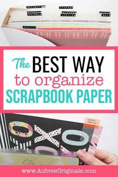 the best way to organize scrapbook paper is with these easy tips and tricks for organizing