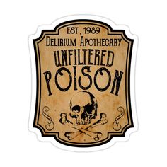 an old sign with a skull and crossbones on it that says, delirium apothecary unfittereded poison