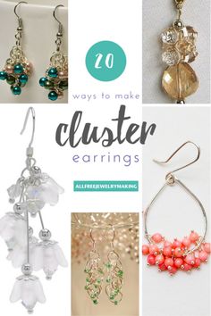 several different earrings with the words 20 ways to make clusterer earrings