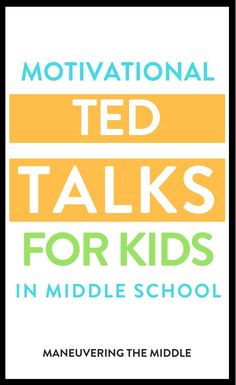 motivational ted talks for kids in middle school by manuvering the middle