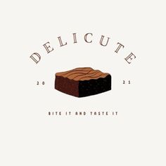 a piece of cake with the words delicute on it