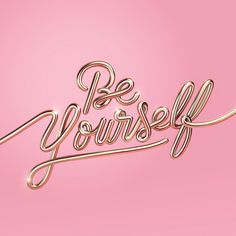 the words be yourself written in gold foil on a pink background with an artistic twist