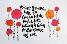 some flowers are in the middle of a quote