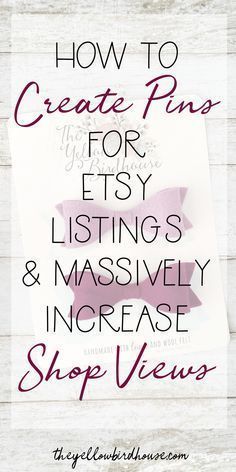 the words how to create pins for etsy listing and massively increase shop views