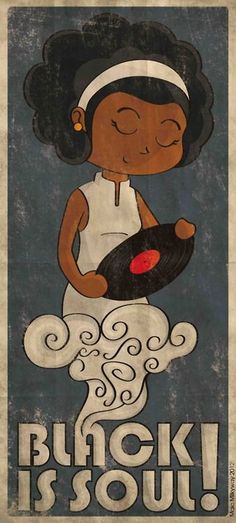 a poster with an image of a woman holding a record and the words black is soul