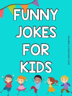 funny jokes for kids with the words funny jokes for kids written in white on a blue background