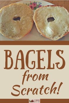 two bagels on a plate with the words bagels from scratch written below them