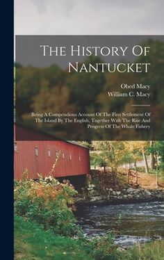 the history of nantucket by william c mary, author of the book