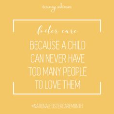 a yellow background with white text that says, better care because a child can never have too many people to love them