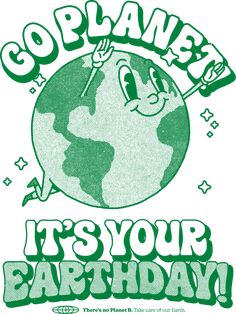 a green and white poster with the words go planet it's your birthday