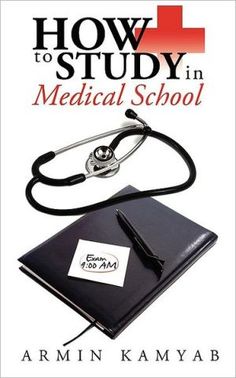 the book how to study in medical school by armin kamya, m d