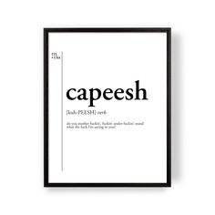 a black and white poster with the words capeesh in it's center