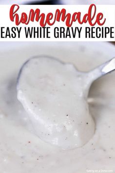 homemade white gravy recipe in a bowl with a spoon and text overlay