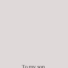 the words to my son are written in black on a gray background with an airplane flying overhead