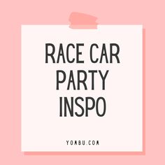 the words race car party inspo on a pink background