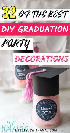 graduation party decorations with the words, 32 of the best diy graduation party decorations