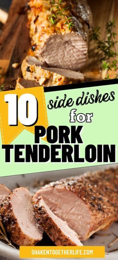 the top ten side dishes for pork tenderloin on a plate with text overlay