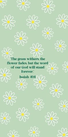 the grass withers, the flowers and the words are written in white on a green background