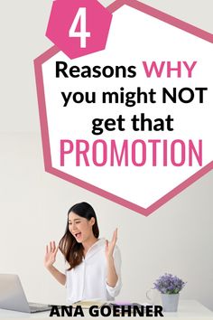 a woman sitting at a desk in front of a laptop with the words 4 reasons why you might not get that promotion