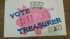 Sga Treasurer Poster Ideas, Running For Treasurer Posters, Student Council Treasurer Posters, Treasurer Campaign Posters