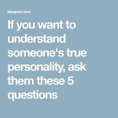 If you want to understand someone's true personality, ask them these 5 questions Simple Facts, Relationships Advice, Understanding Quotes, Psychological Facts Interesting, Relationship Topics, Psychology Says, Fun Questions To Ask, Relationship Psychology