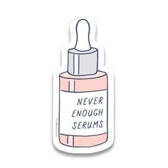 Never Enough Serums Sticker-Becket Hitch Stickers Skincare, Skin Care Stickers, Skincare Stickers, Essentials Wishlist, Mood Stickers, Self Care Stickers, Beauty Stickers, Mood Sticker, Paper Makeup