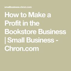 the words how to make a profits in the bookstore business small business chron com