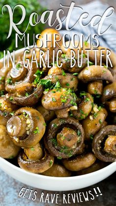 roasted mushrooms in garlic butter are an easy side dish for any meal or appetizer