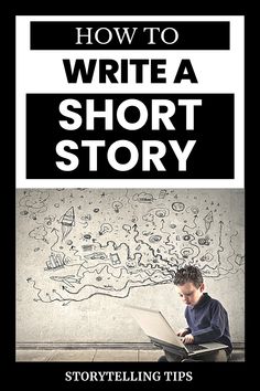 a young boy sitting in front of a laptop computer with the title how to write a short story