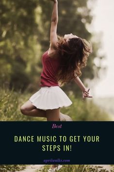 a woman jumping up in the air with her arms raised and text overlay reads best dance music to get your steps in